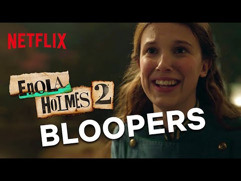 Enola Holmes 2 Bloopers